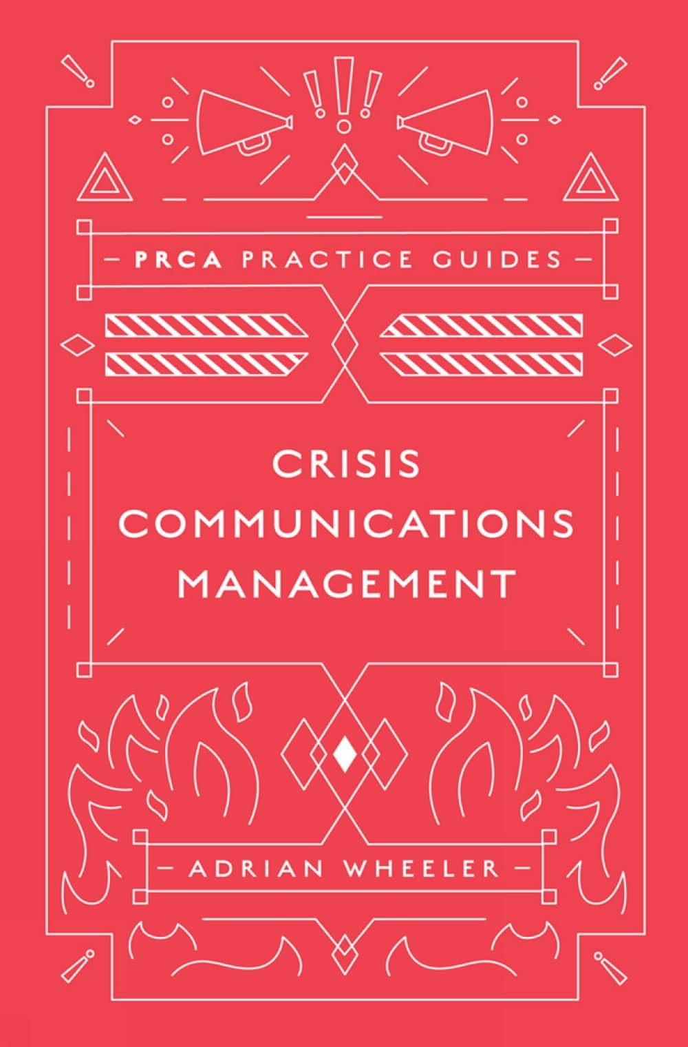 Crisis Communications Management (PRCA Practice Guides)
