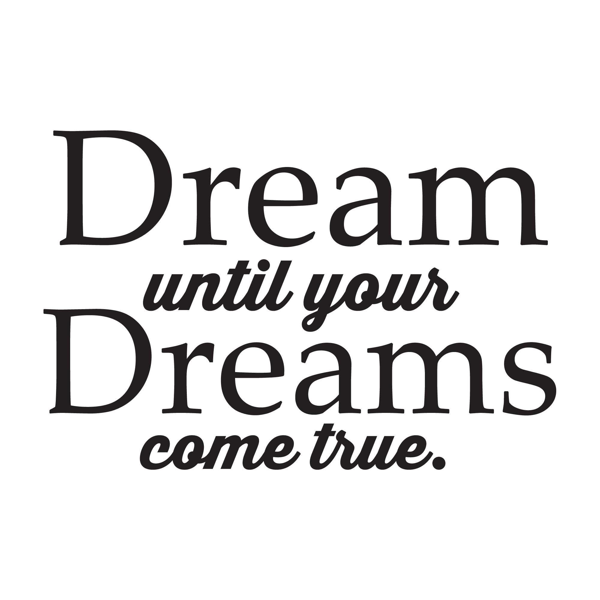 Nursery Children Dream Until Your Dreams Come True Empowering Quote Wall Decal Decoration Motivational Quotes Inspiration Goals Life Quote Lasts Years and Easily Removable - Size: 12 in(W) x 9 in(H)