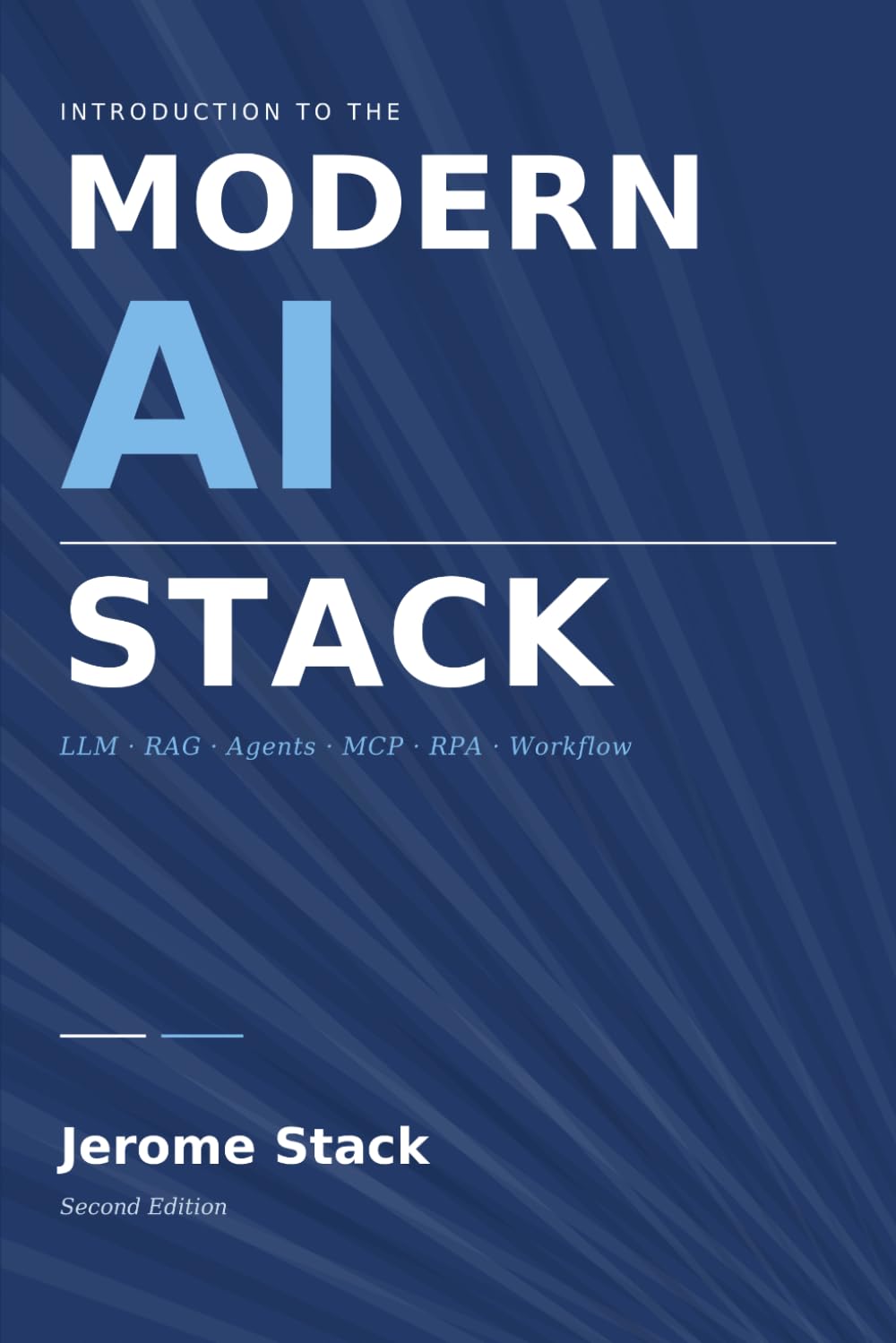 Introduction to the Modern AI Stack: LLM, RAG, Agents, MCP, RPA, and Workflow — the complete visual guide