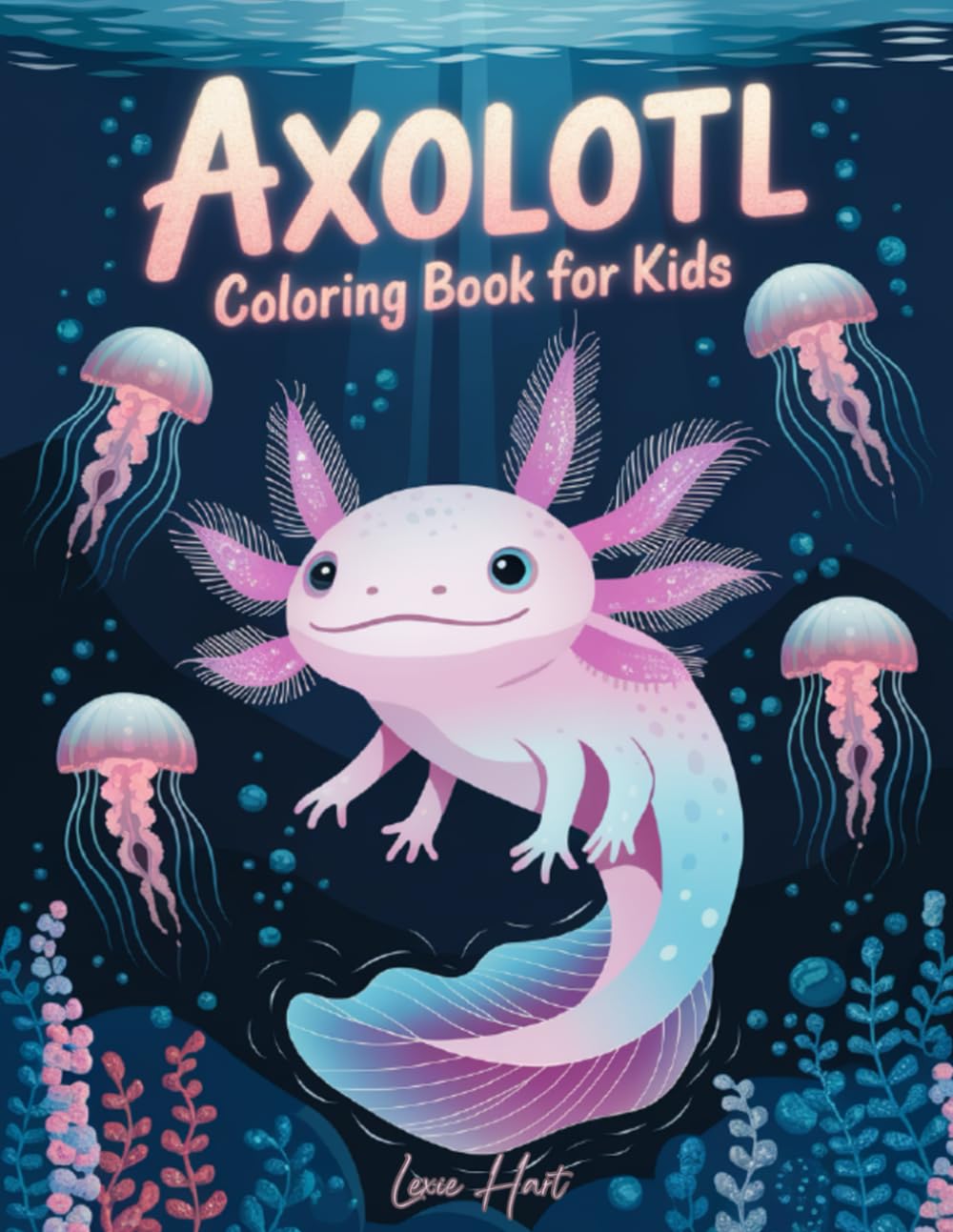 Axolotl Coloring Book for Kids: 50 Adorable Kawaii Designs and Fascinating Fun Facts for Axolotl Lovers of All Ages