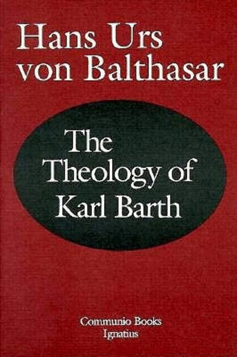 Theology of Karl Barth (Communio Book)