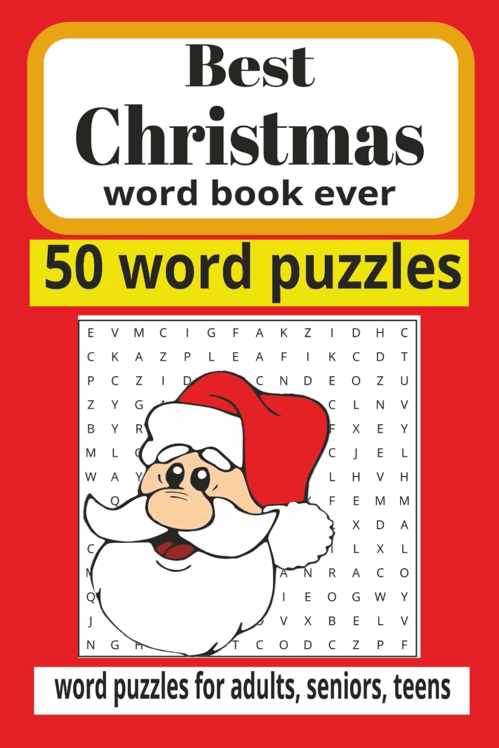 Best Christmas ever word search puzzle book: Word searches with easy to read print about Best Christmas ever and more/6x9 inches, 110 pages/50+ puzzles, great for holiday gift, nice stocking stuffer