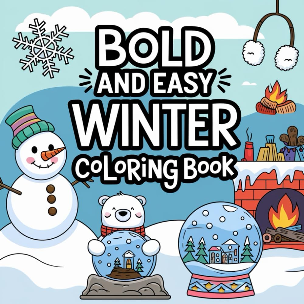 Bold and Easy Winter Coloring Book: Relaxing Cold-Weather Christmas Themed Coloring Pages with Cute Mittens, Holiday Charm, Hot Cocoa and Much More | ... Teens and Seniors | Stress-Free and Relaxing!