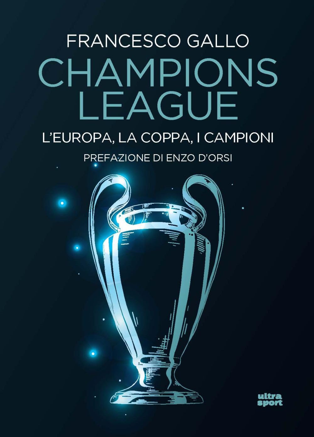 Champions League. L’Europa, La Coppa, I Campioni - 4