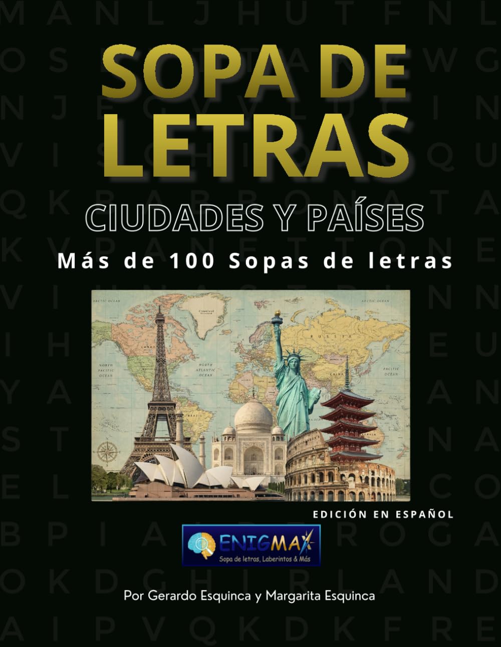 Sopa de letras: Ciudades y Países: Más de 100 Rompecabezas de Geografía, Capitales y Destinos Exóticos para Relajar la Mente (Letra Grande para Viajeros y Curiosos)