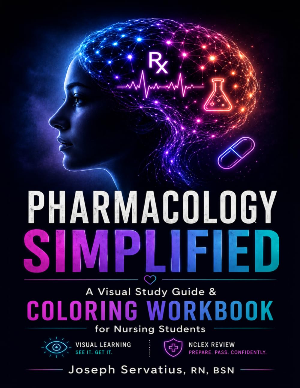 Pharmacology Simplified: A Visual Study Guide & Coloring Workbook for Nursing Students