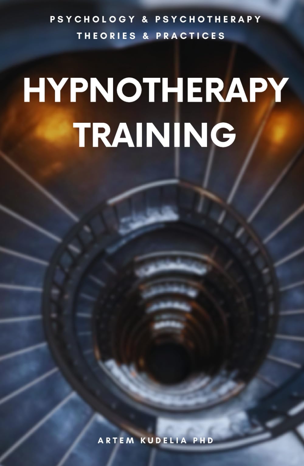 Hypnotherapy Training: A Guide for Practicing Hypnotherapists (Psychology and Psychotherapy: Theories and Practices)