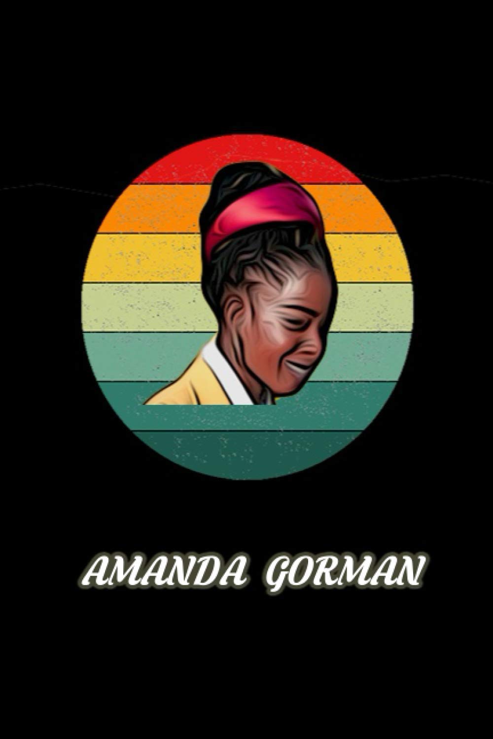 Amanda gorman notebook: Notepad 6 X 9 Inch 130 Pages College Ruled Journal Soft Cover ,2021 Inauguration Day Poet notebook journal For for motivation and inspiring work ,student.