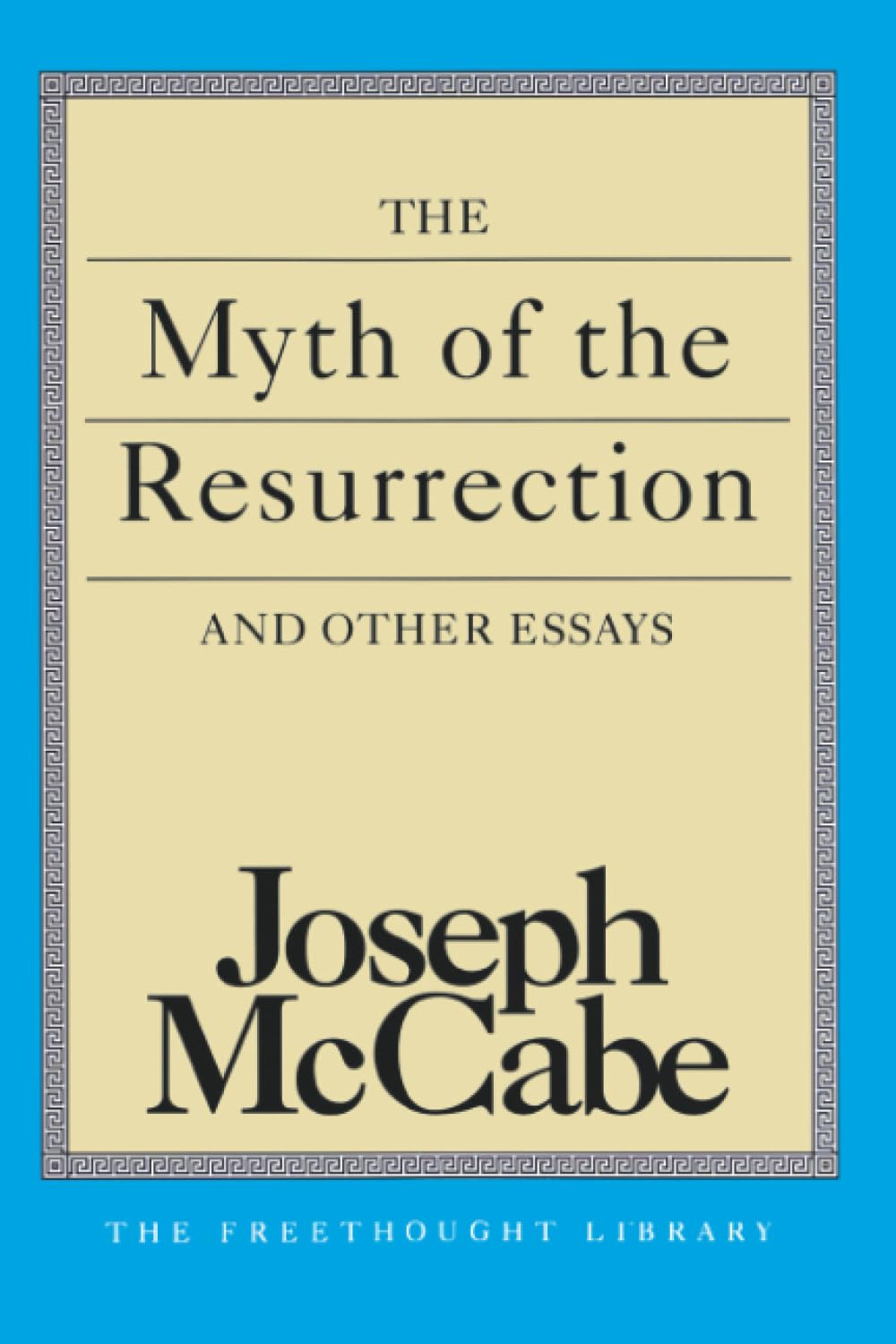 The Myth of the Resurrection and Other Essays;- paperback, 9780879758332, Mccabe