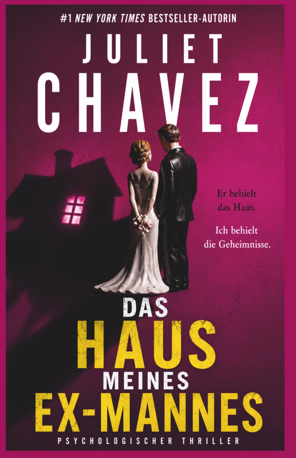 DAS HAUS MEINES EX-MANNES: Er behielt das Haus. Ich behielt die Geheimnisse.