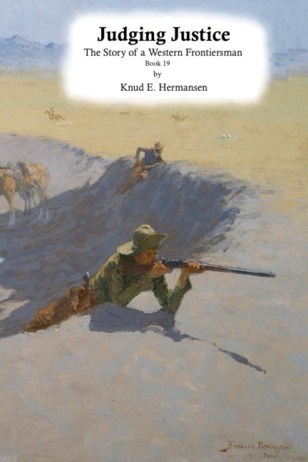 Judging Justice: The Story of a Western Frontiersman, Book 19 (The Story of a Confederate Soldier & Western Frontiersman)