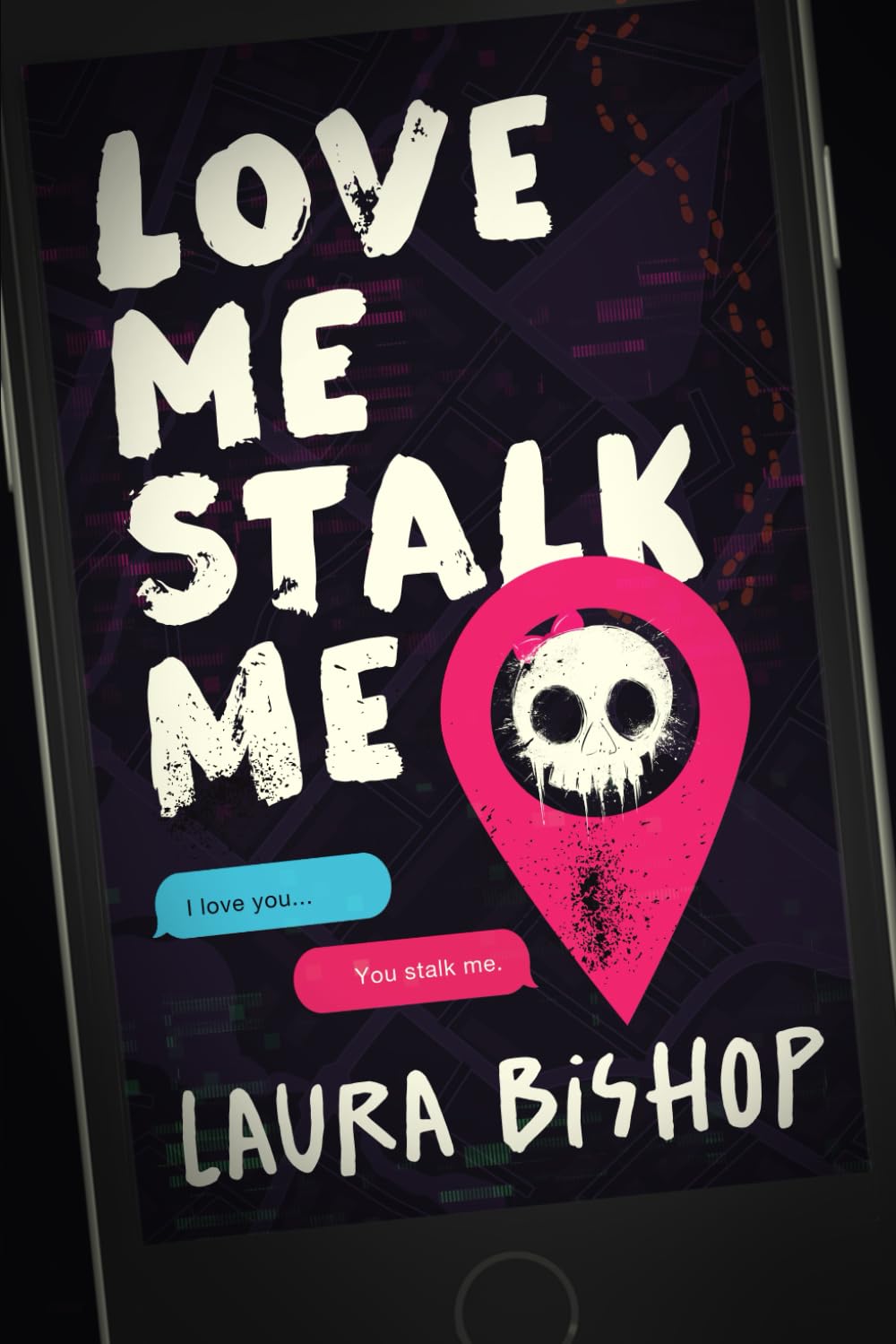 Love Me Stalk Me: A Dark Romantic Comedy (Obsessively Yours)