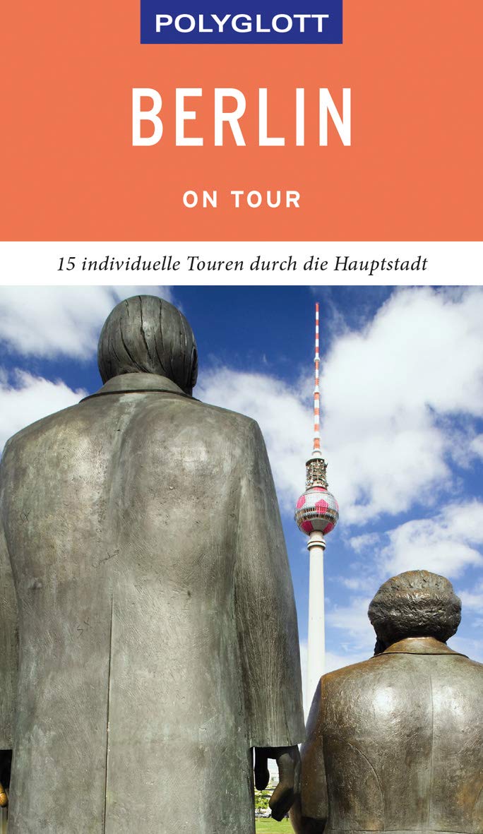 POLYGLOTT on tour Reiseführer Berlin: Individuelle Touren durch die Stadt