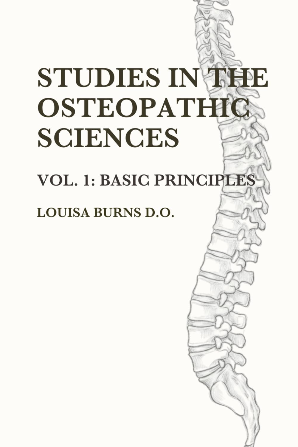 Studies in the Osteopathic Sciences: Basic Principles: Volume I - The Physiological Basis of Osteopathic Therapeutics (Studies in the Osteopathic Sciences (Editions 2025 - 2026))