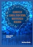 Elements of Clinical Study Design, Biostatistics & Research