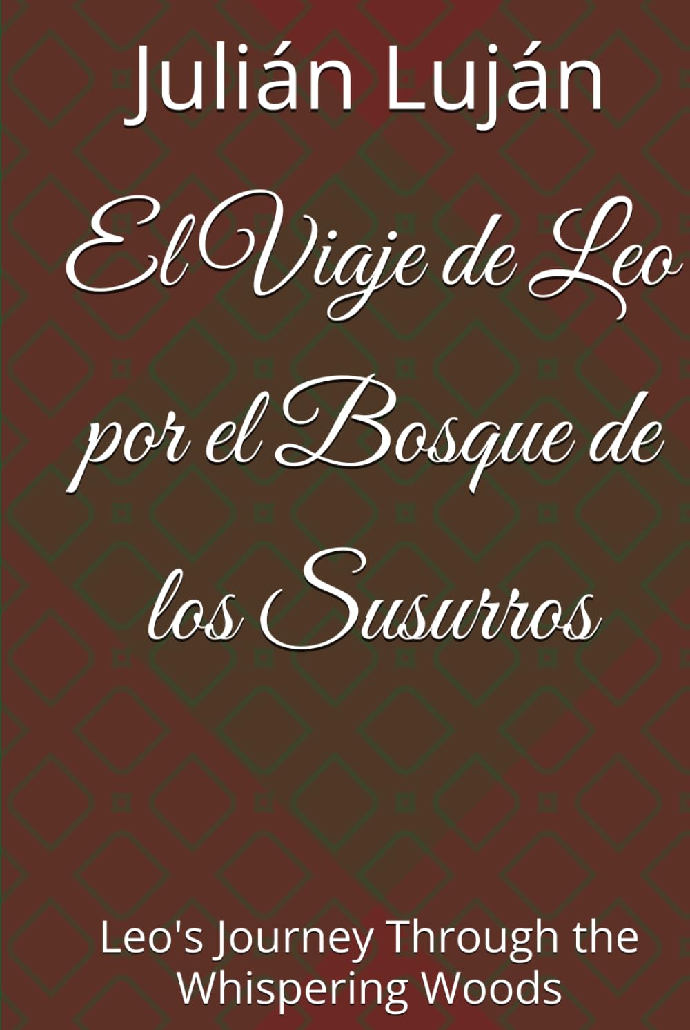 El Viaje de Leo por el Bosque de los Susurros: Leo's Journey Through the Whispering Woods