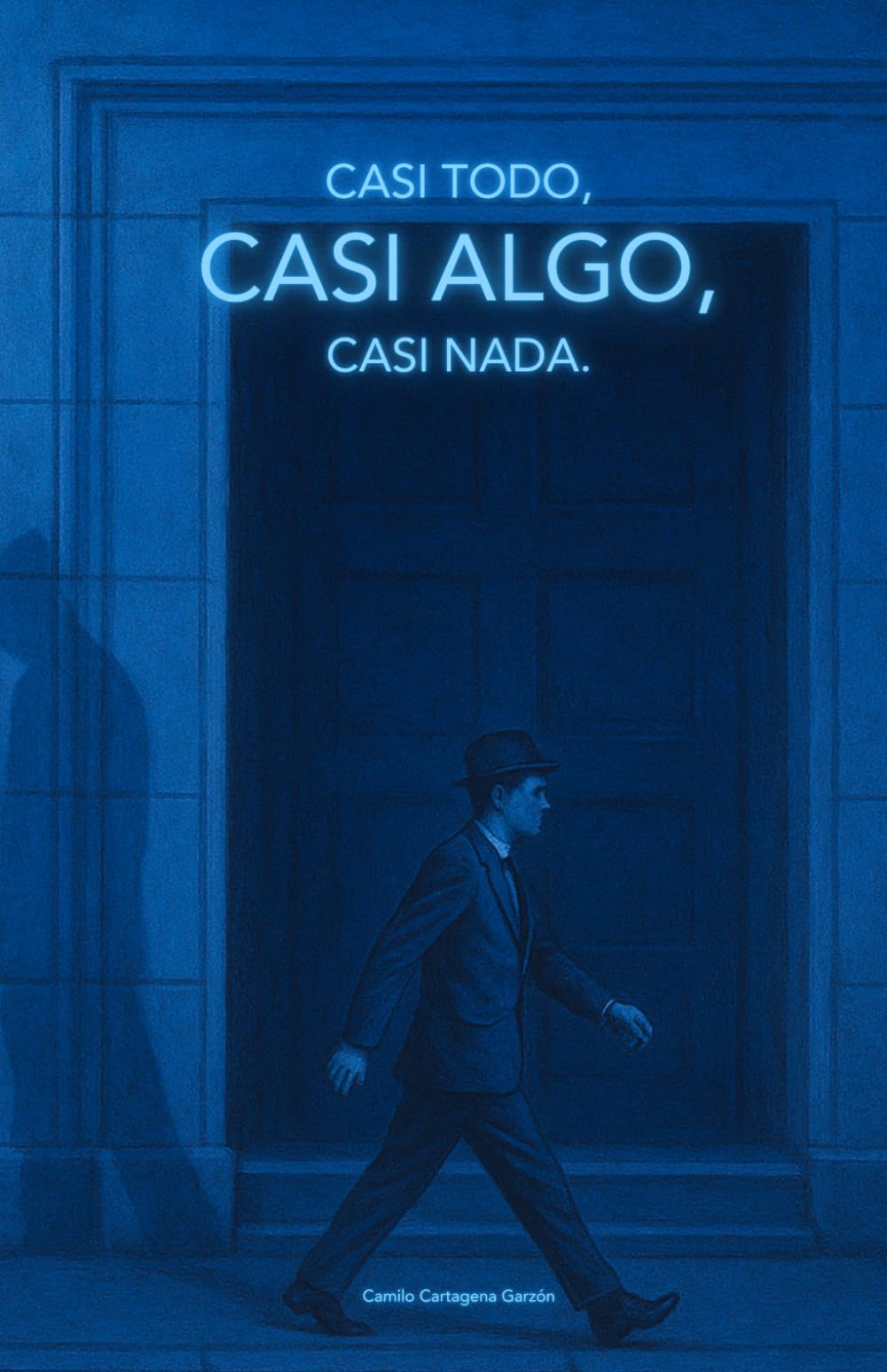 CASI TODO, CASI ALGO, CASI NADA.