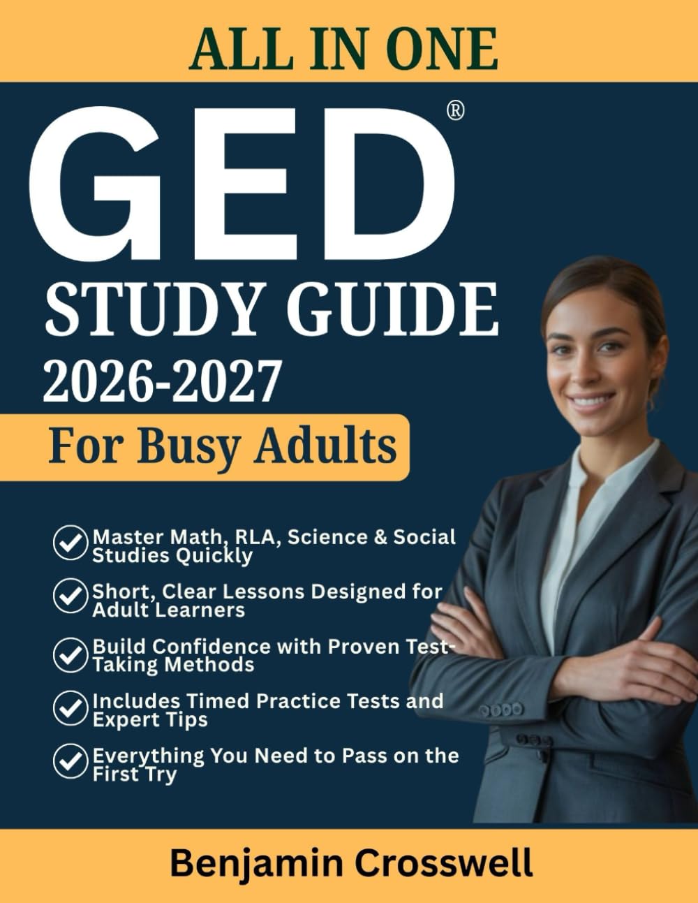 All in One GED Study Guide 2026-2027 for Busy Adults: Fast-Track Exam Prep with Clear Lessons, Practice Questions, and Exam-Day Strategies for Test-Takers