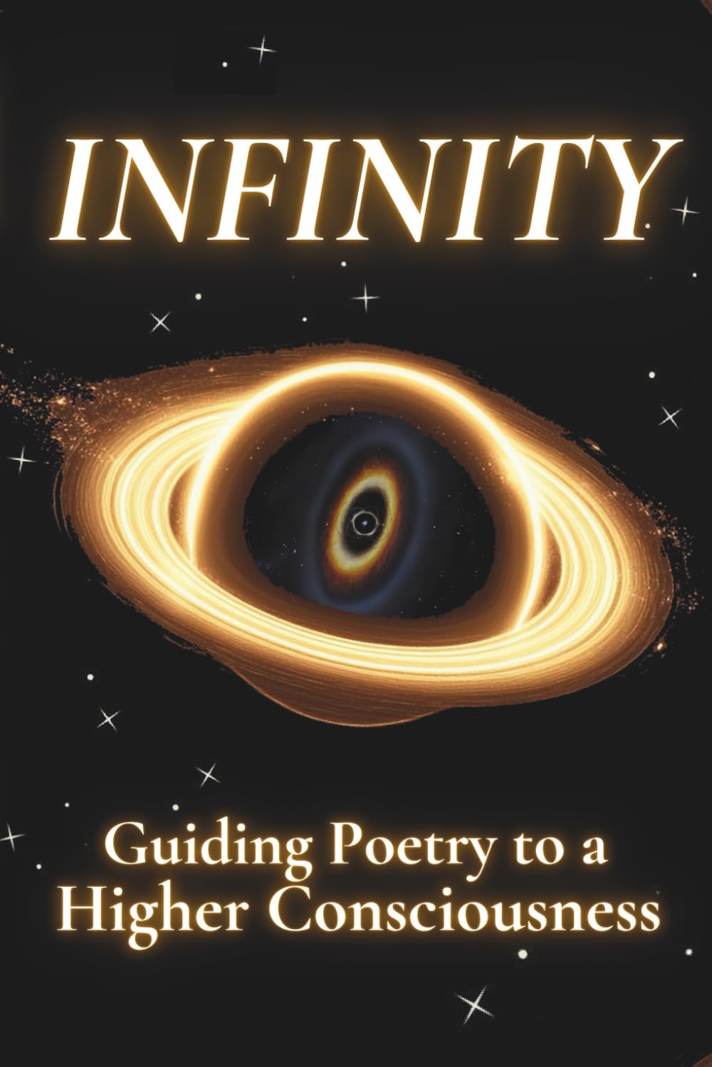 Infinity: Guiding Poetry to a Higher Consciousness: 7