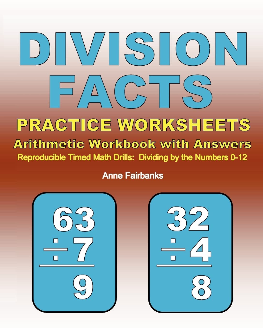 Division Facts Practice Worksheets Arithmetic Workbook with Answers: Reproducible Timed Math Drills: Dividing by the Numbers 0-12
