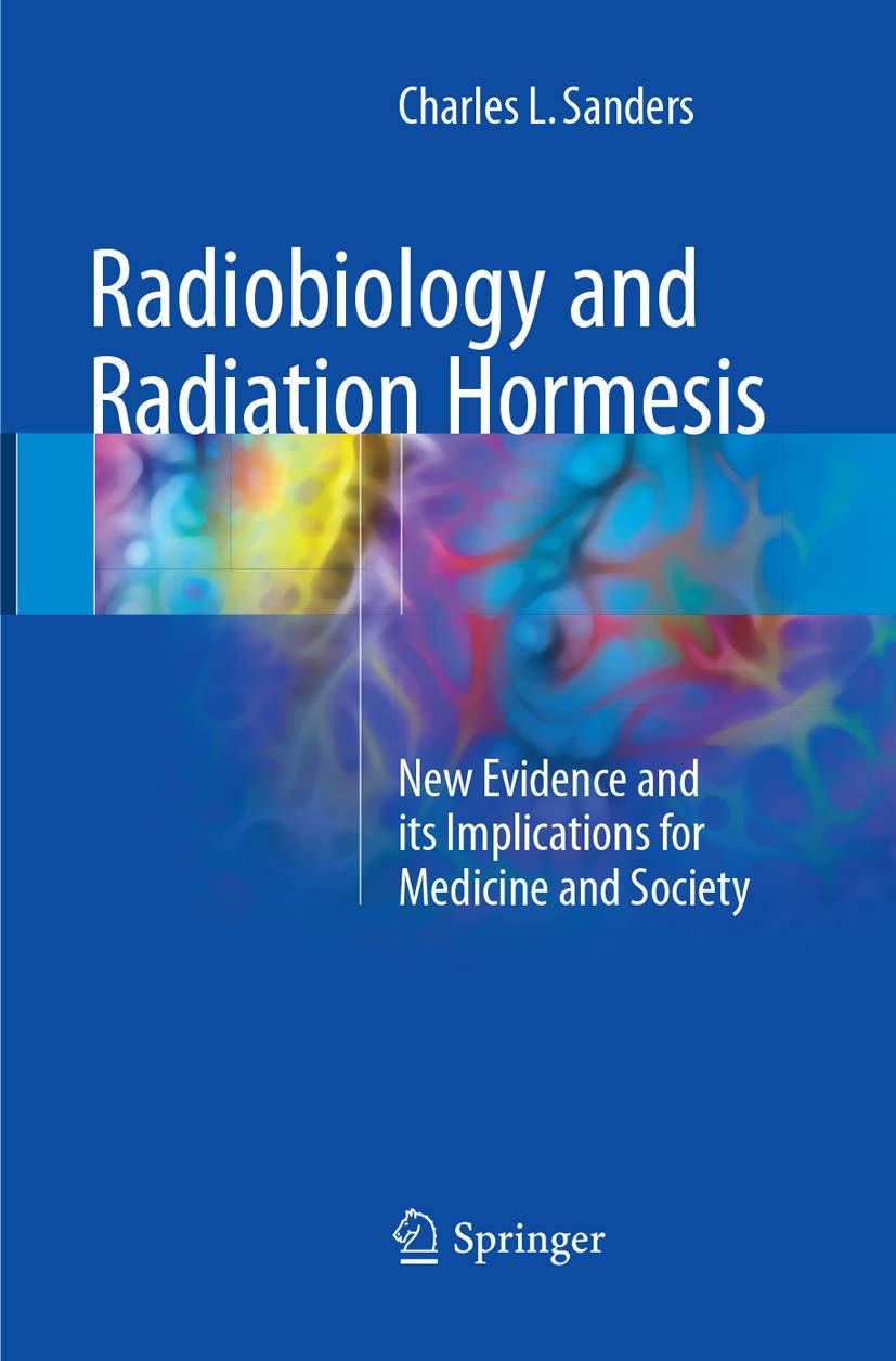 Radiobiology and Radiation Hormesis: New Evidence and its Implications for Medicine and