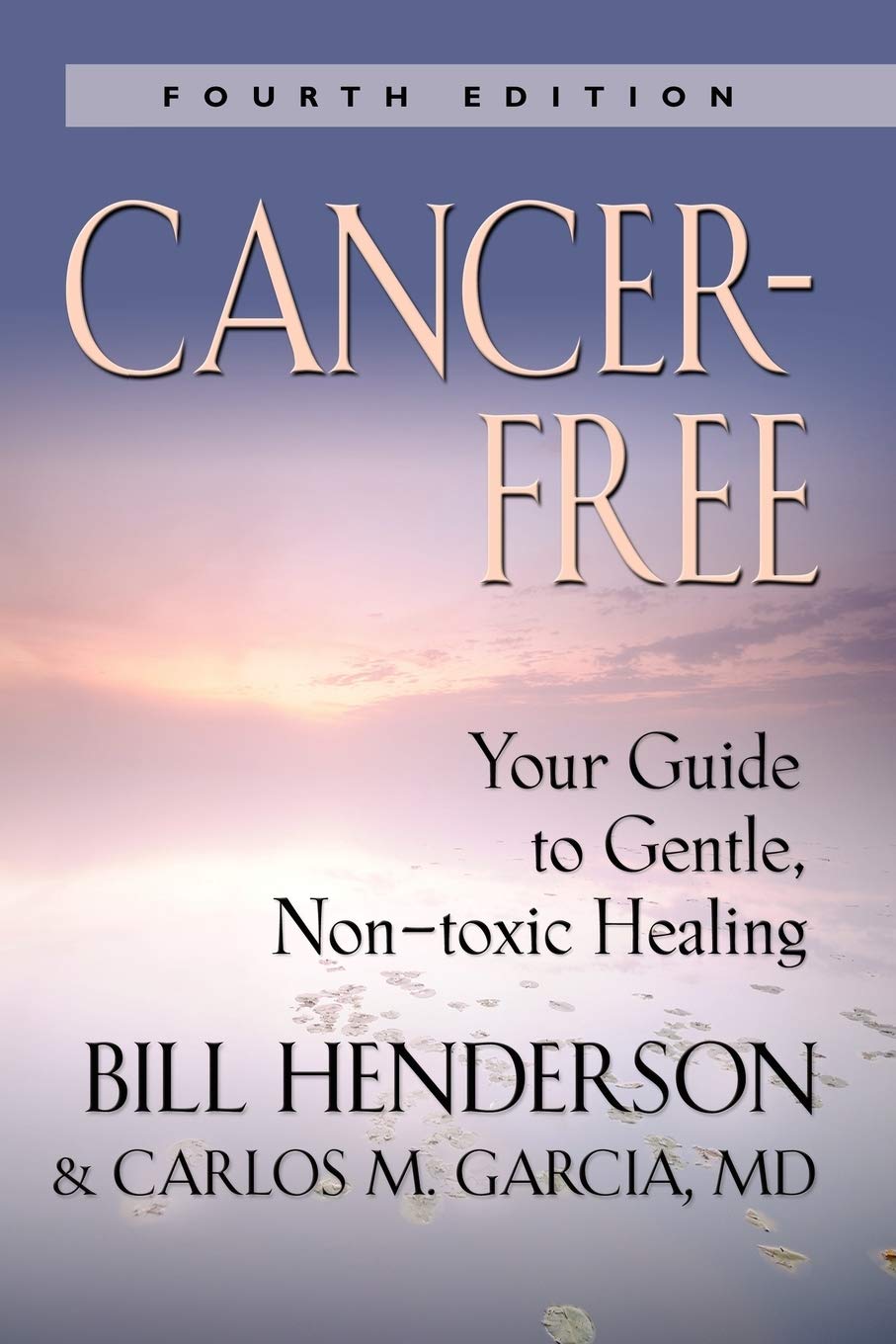 Booklocker.com Cancer-Free: Your Guide to Gentle, Non-toxic Healing (Second Edition)