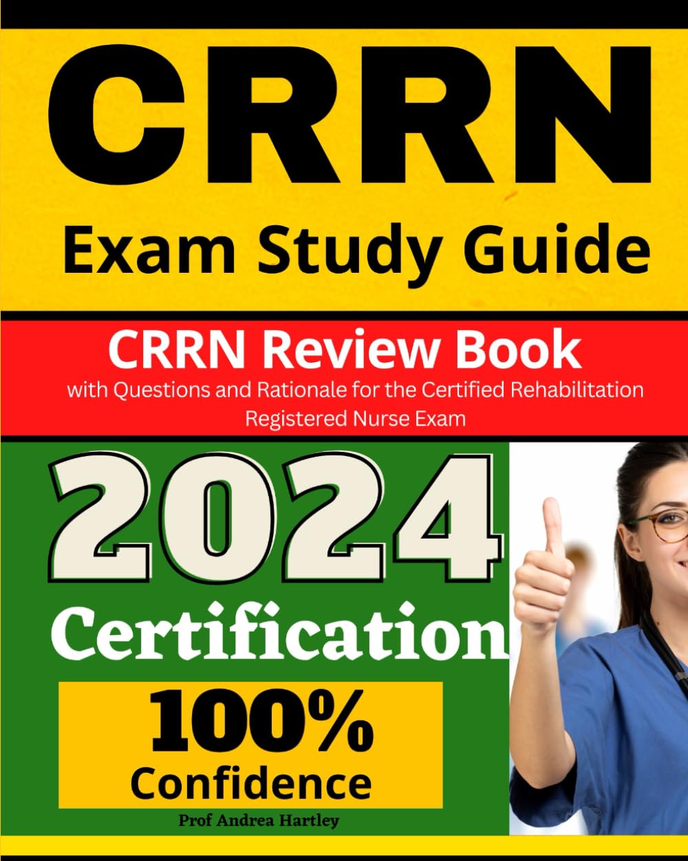 CRRN Exam Study Guide: CRRN Review Book with Questions and Rationale for the Certified Rehabilitation Registered Nurse Exam