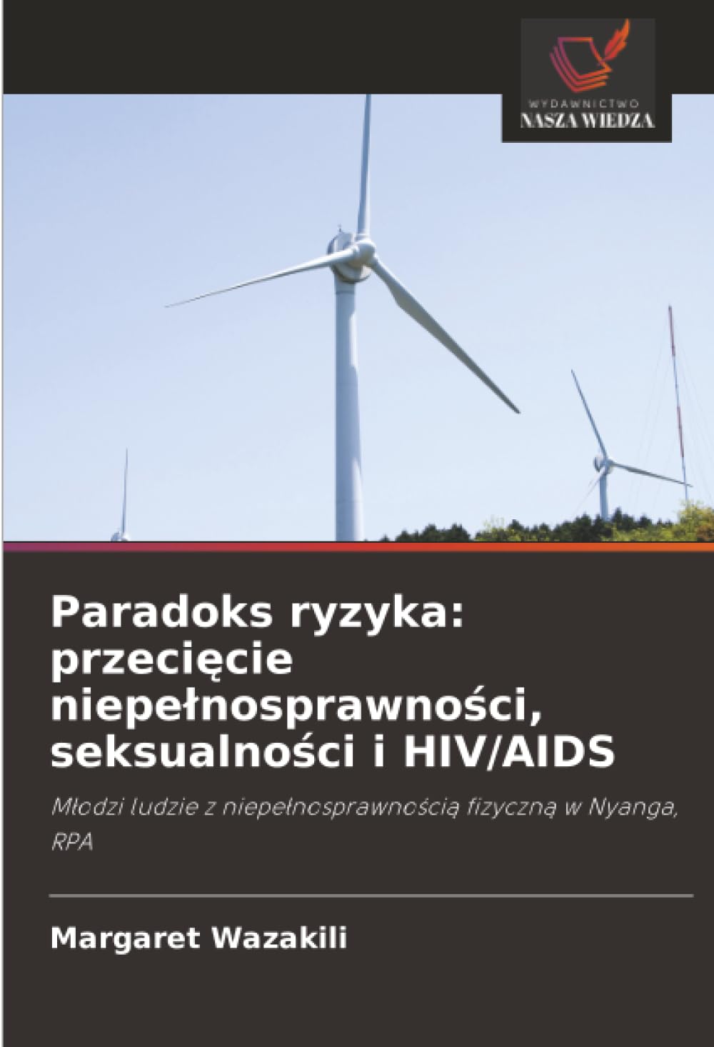 Paradoks ryzyka: przecięcie niepelnosprawności, seksualności i HIV/AIDS: przecięcie niepelnosprawności, seksualności i HIV/AIDS