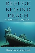 Refuge beyond Reach: How Rich Democracies Repel Asylum Seekers
