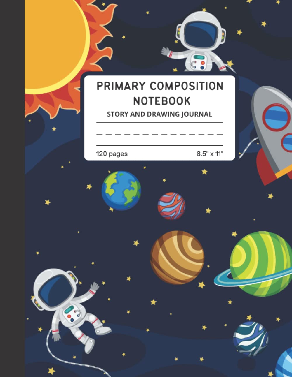 Primary Composition Notebook: Story and Drawing Journal With Picture Space - Outer Space Primary Composition Notebook - Space Primary Composition ... Picture Space - 120 pages - 8.5" x 11" size
