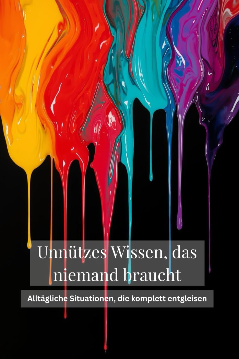 Unnützes Wissen, das niemand braucht: Alltägliche Situationen, die komplett entgleisen