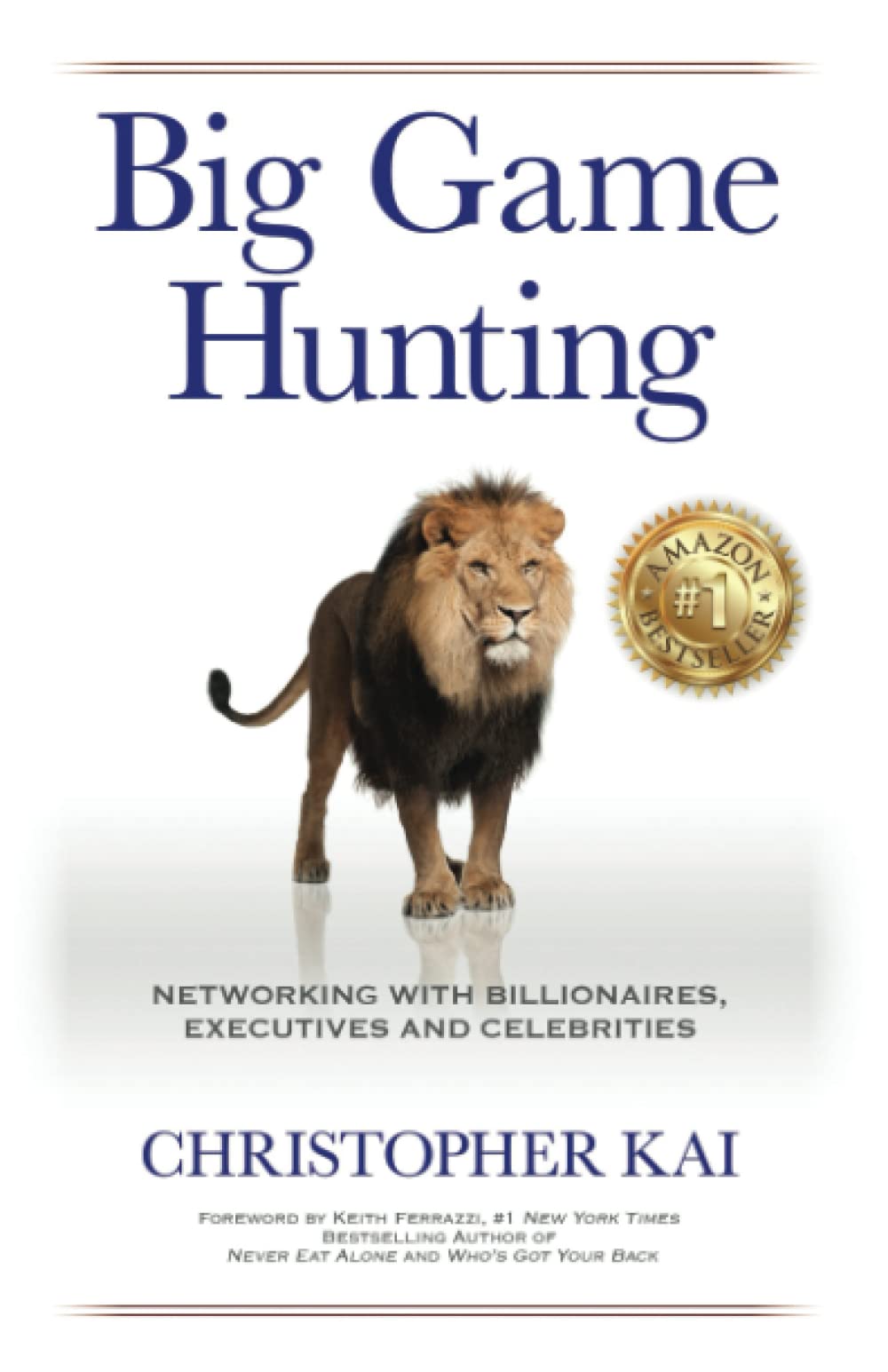 Big Game Hunting: Networking with Billionaires, Executives and Celebrities