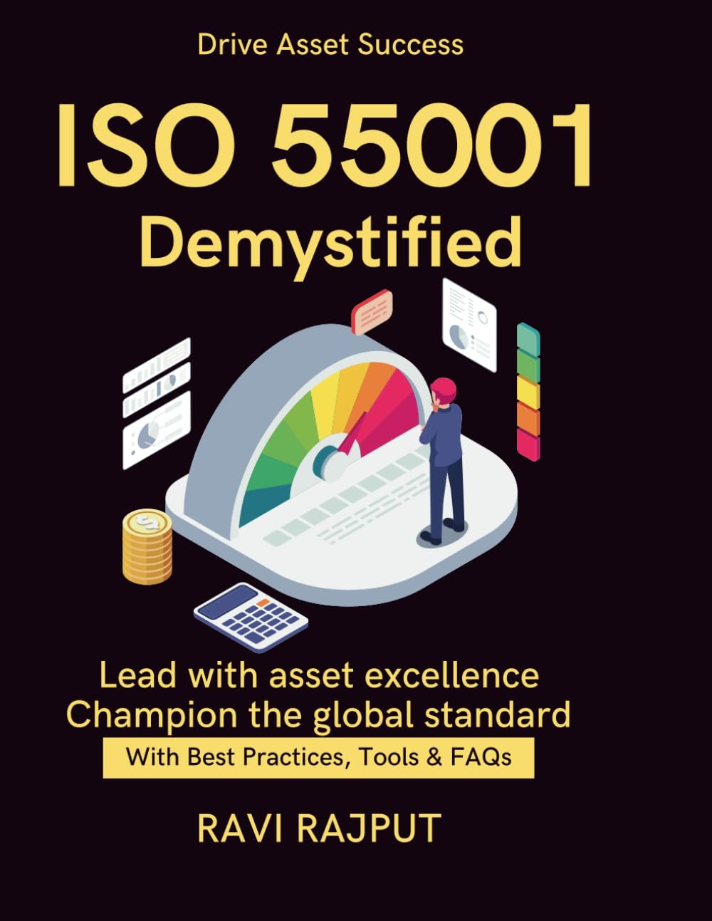 ISO 55001 Demystified: Simplifying Asset Control | Asset Risk Assessment and Mitigation Techniques | ISO 55001 Framework for Operational Efficiency | From Compliance to Excellence | Global Asset Stand