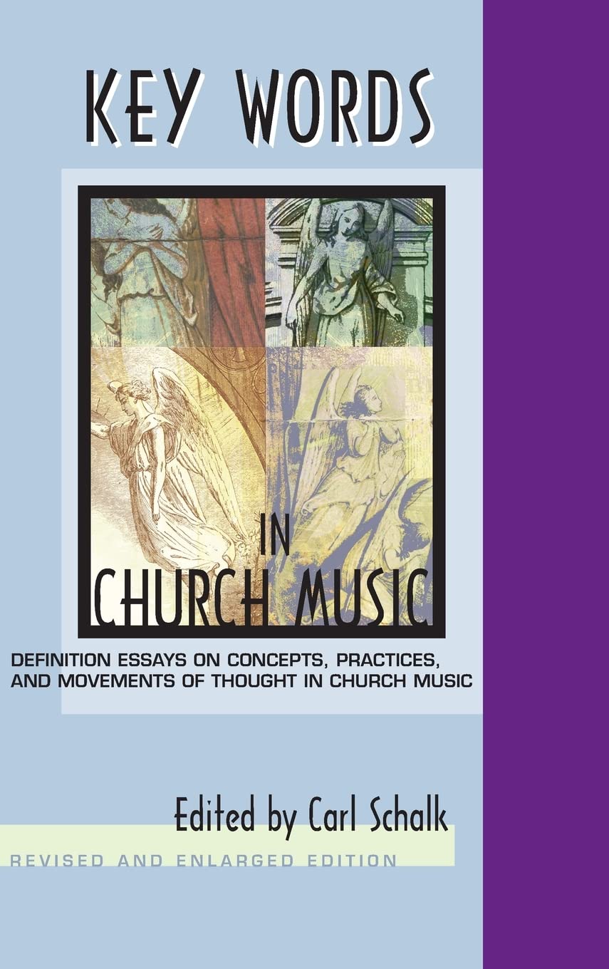 Key Words in Church Music: Definition Essays on Concepts, Practices, and Movements of Thought in Church Music