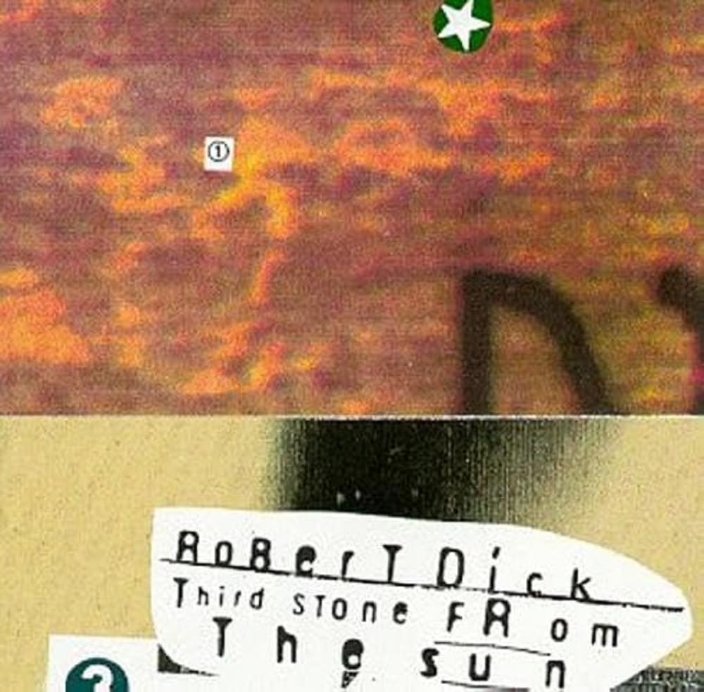 Robert Dick: Third Stone From The Sun