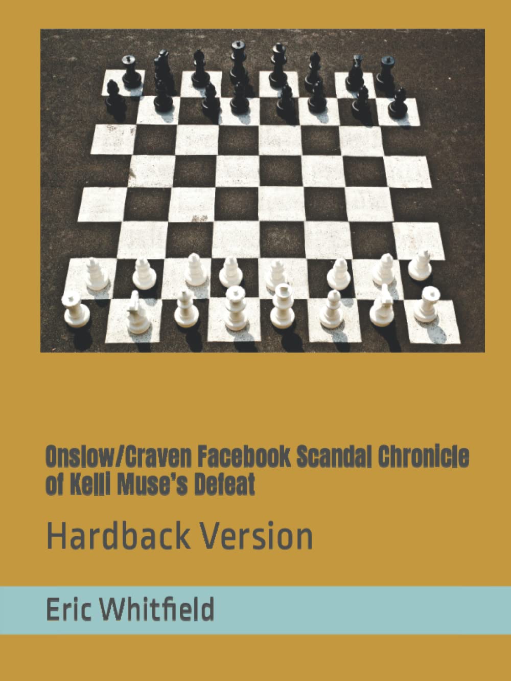 Onslow/Craven Facebook Scandal Chronicle of Kelli Muse’s Defeat: Hardback Version Hardcover – March 7, 2022