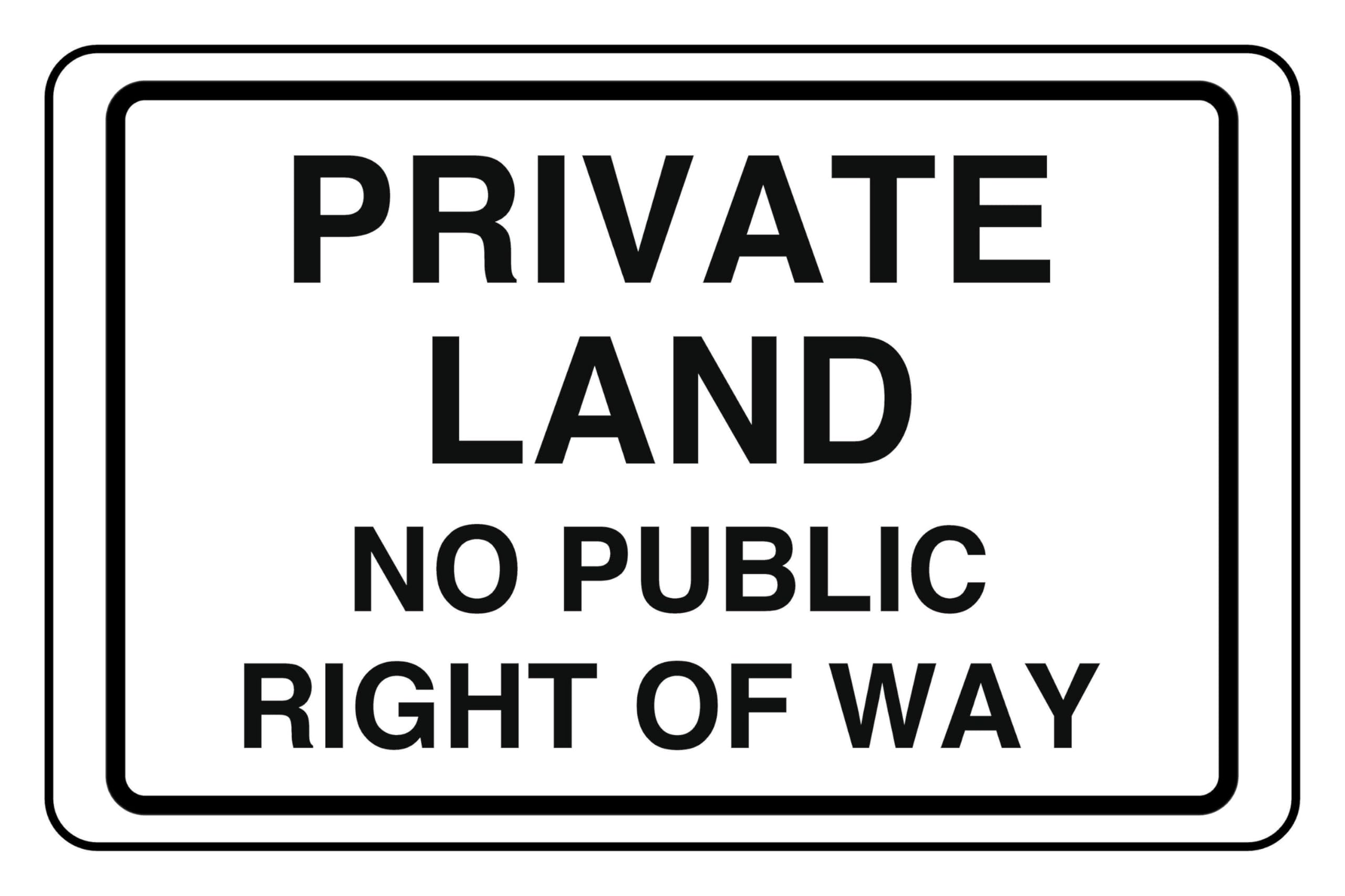 Private Land No Public Right Of Way - safety sign - High tack self-adhesive sticker (600mm x 400mm) Viewing Distance within 20m.