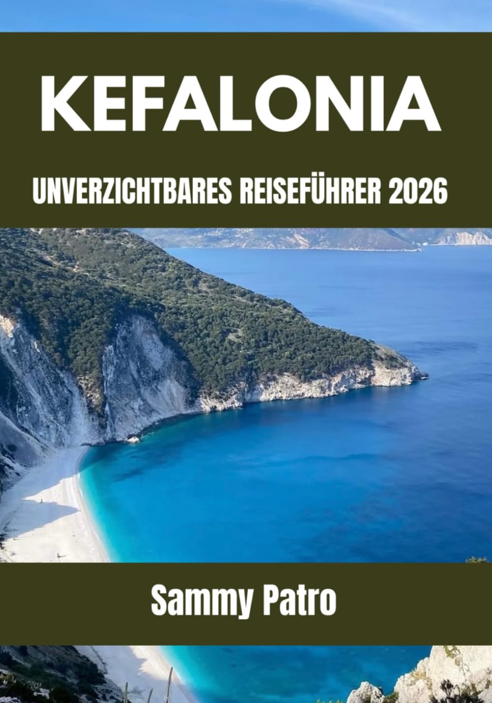 KEFALONIA UNVERZICHTBARES REISEFÜHRER 2026