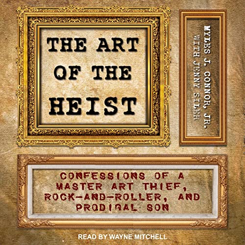 The Art of the Heist by Myles J. Connor Jr., Jenny Siler - contributor episode artwork
