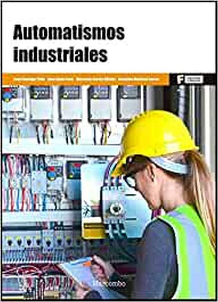Automatismos Industriales: 1 (MARCOMBO FORMACIÓN)