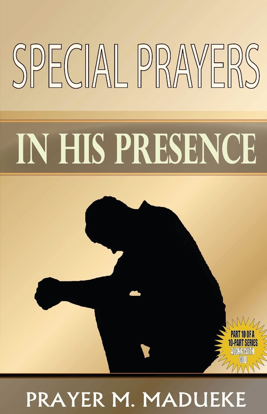 SPECIAL PRAYERS IN HIS PRESENCE: 10 (ALONE WITH GOD)