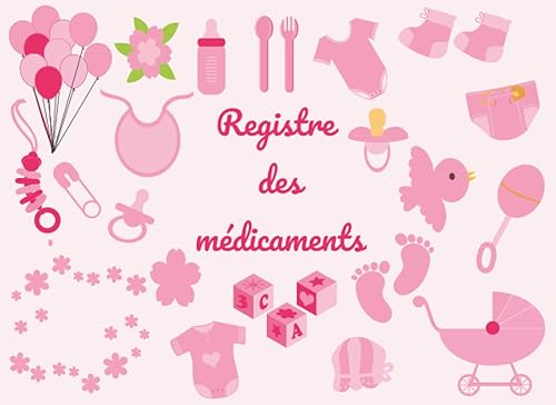 Registre des médicaments MAM / assistant(e) maternel(le) SELON LE DÉCRET N° 2021-1131 DU 30 AOUT 2021: Registre Pour L’Administration Des Médicaments Des Enfants Accueillis