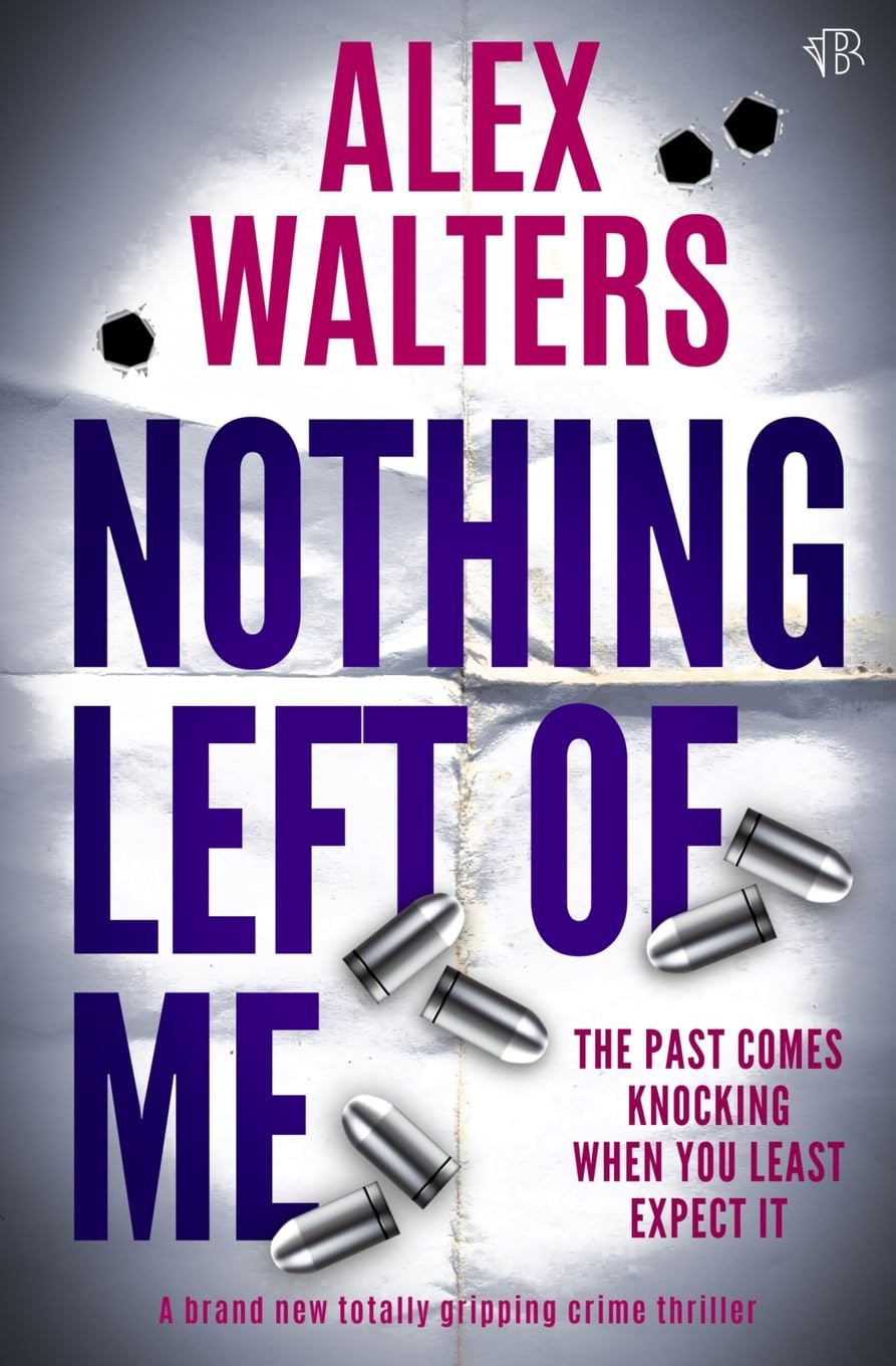 Nothing Left of Me: A BRAND NEW totally gripping crime thriller