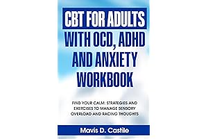 CBT for Adults with OCD, ADHD and Anxiety Workbook: Strategies to Manage...