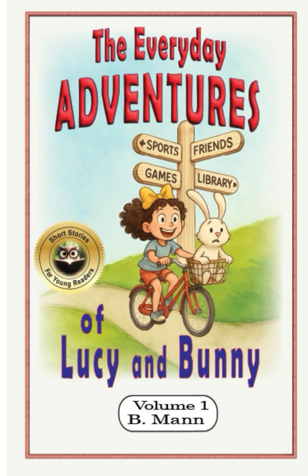 The Everyday Adventures of Lucy and Bunny (The Adventures of Lucy and Bunny)