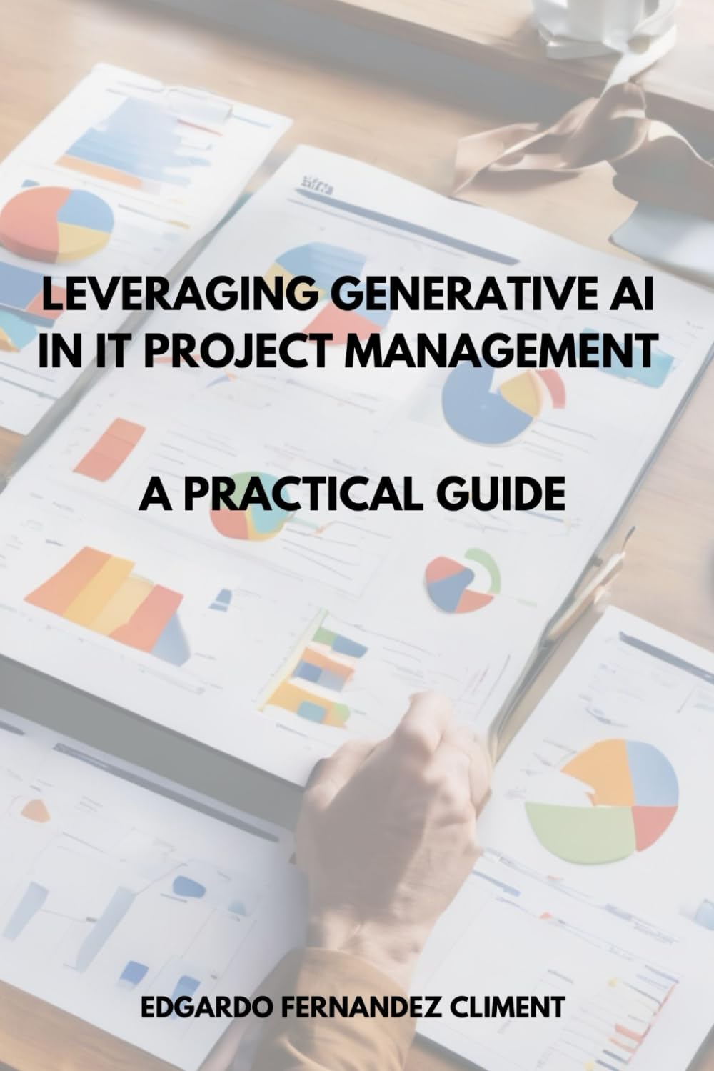 Leveraging Generative AI in IT Project Management: A Practical Guide
