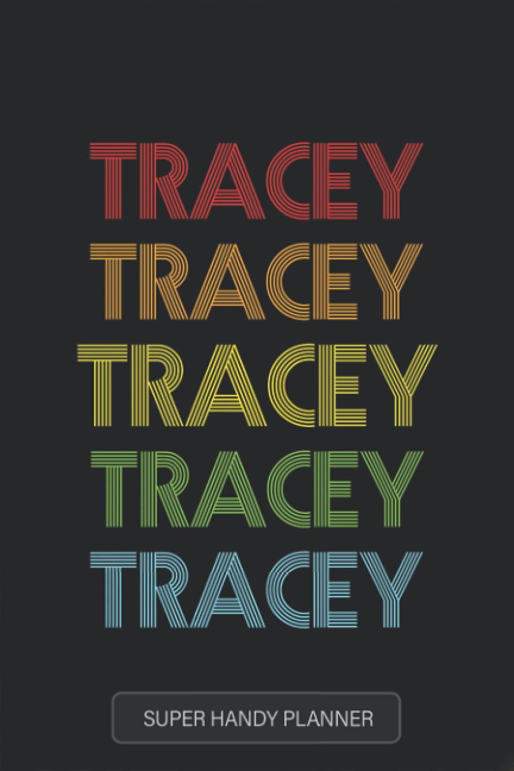 Tracey: Tracey Name Custom Gift Planner Calendar Notebook Journal