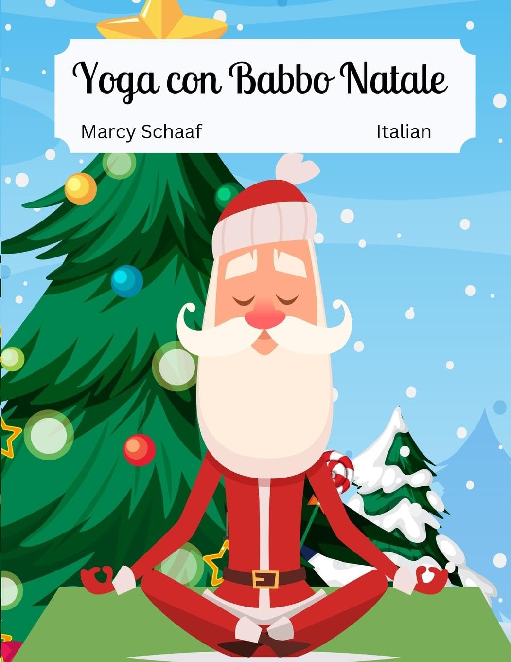 Yoga con Babbo Natale (Italian / English Bilingual) Yoga With Santa: Bilingual: 9