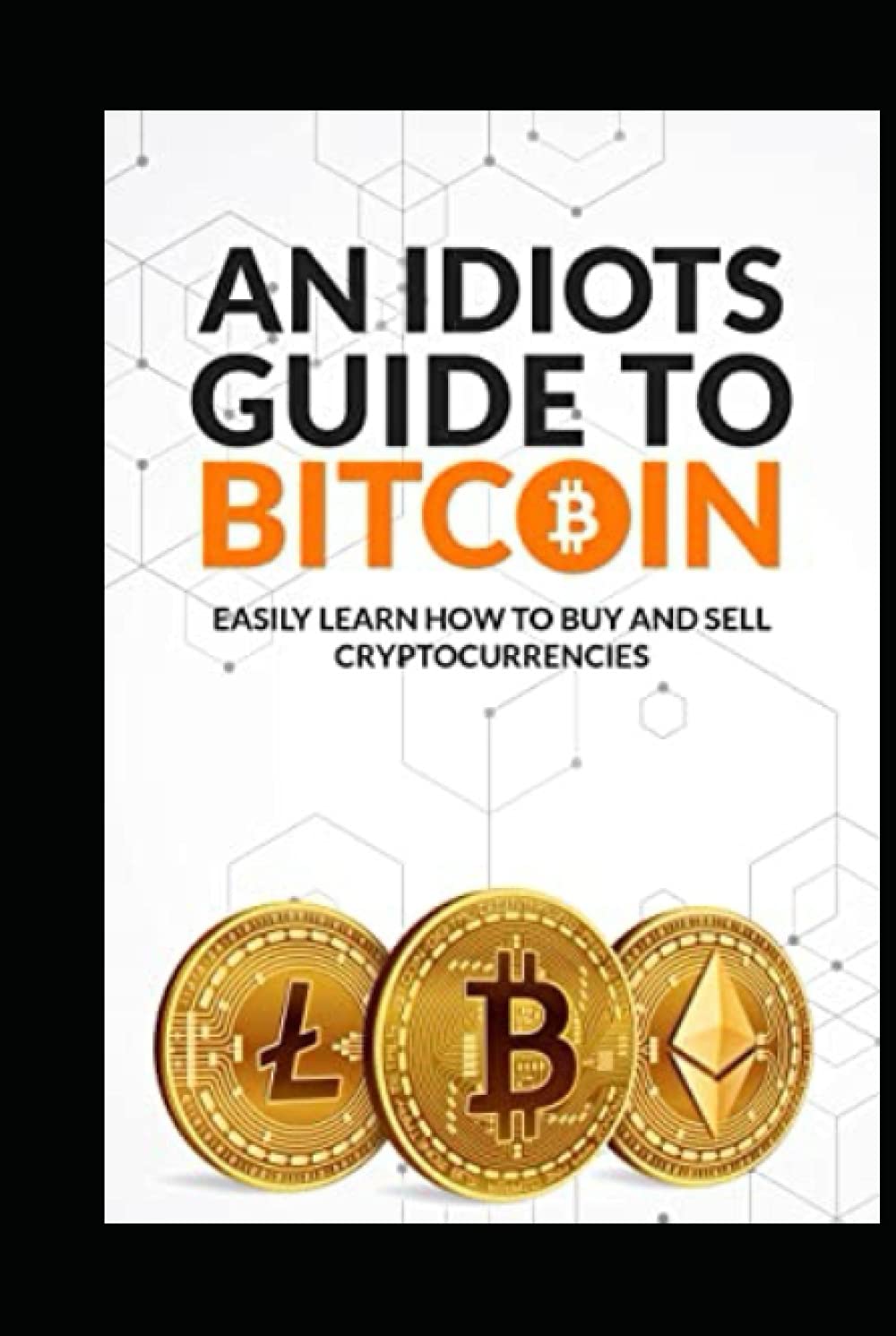 The Idiots Guide To Bitcoin | Desertcart Suriname