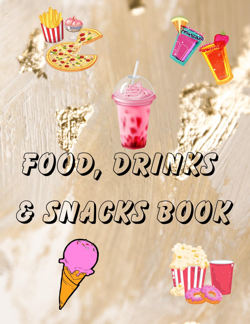 Delicious Delights: A Food, Snacks, and Drinks Coloring Adventure: Unleash Your Creativity with Tasty Treats and Refreshing Beverages